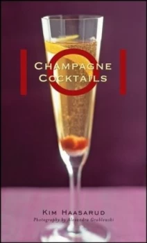 101 Champagne Cocktails by Kim Haasarud Hardback