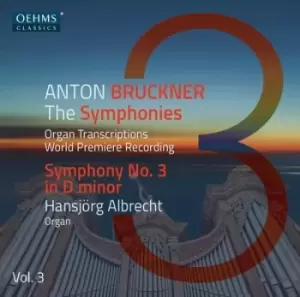 Anton Bruckner The Symphonies Organ Transcriptions - Volume 3 by Anton Bruckner CD Album