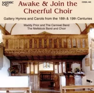 Awake & Join the Cheerful Choir Gallery Hymns and Carols from the 18th & 19th Centuries by Maddy Prior and The Carnival Band CD Album