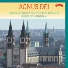 Agnus Dei: Stefan Schmidt Plays the Great Organ in Wurzburg Cathedral