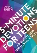 5 minute devotions for teens a guide to god and mental health