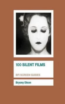 100 Silent Films by Bryony Dixon Book