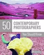 50 contemporary photographers you should know