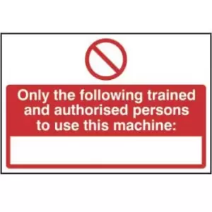 Only trained and authorised persons... - Sign - PVC (300 x 200mm)