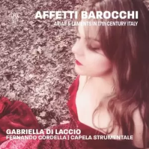 Affetti Barocchi Arias & Laments in 17th Century Italy by Barbara Strozzi CD Album