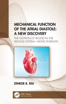 Mechanical Function of the Atrial Diastole: A New DiscoveryThe Motion of Blood in the Venous SystemNovel Findings