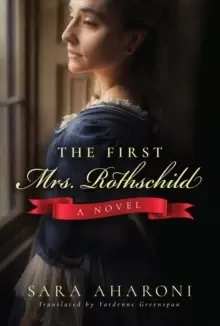 The First Mrs. Rothschild : A Novel