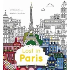 Lost in Paris : A colour-in journey through the French capital