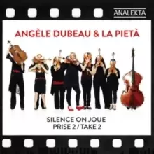 Angele Dubeau & La Pieta: Silence On Joue Take 2