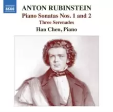 Anton Rubinstein: Piano Sonatas Nos. 1 and 2/Three Serenades