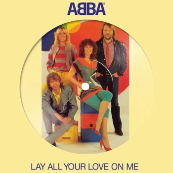 Abba Lay All Your Love On Me - Sealed 2020 UK 7" picture disc 0602508778643