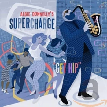 Albie Donnelly's Supercharge - Get Hip CD