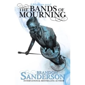 The Bands of Mourning : A Mistborn Novel