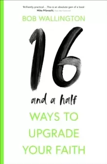 16-and-a-Half Ways to Upgrade Your Faith