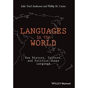 Languages In The World: How History, Culture, and Politics Shape Language by Phillip M. Carter, Julie Tetel Andresen...