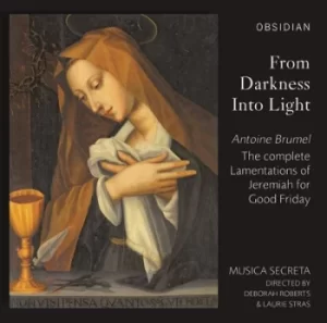 Antoine Brumel From Darkness Into Light The Complete Lamentations of Jeremiah for Good Friday by Antoine Brumel CD Album