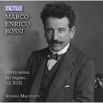 Andrea Macinanti - Marco Enrico Bossi: Opera Omnia Per Organo CD