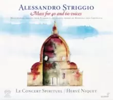 Alessandro Striggio: Mass for 40 and 60 Voices