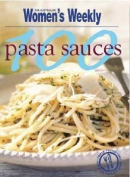 100 Pasta Sauces. Paperback