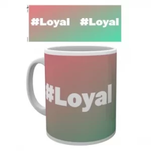 Say What #Loyal Mug