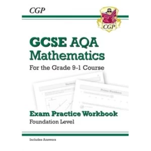 GCSE Maths AQA Exam Practice Workbook: Foundation - for the Grade 9-1 Course (includes Answers)