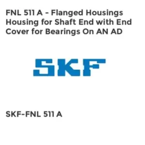 FNL 511 A - Flanged Housings Housing for Shaft End with End Cover for Bearings On AN AD