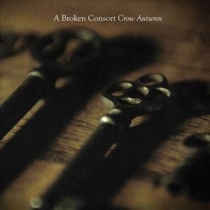 A Broken Consort - Crow Autumn Vinyl