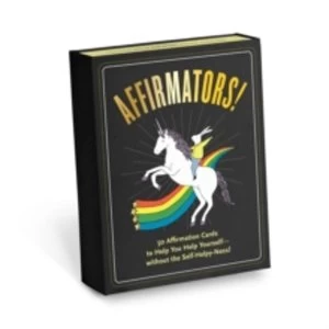 Affirmators : 50 Affirmative Cards to Help You Help Yourself - Without the Self-Helpy-Ness!