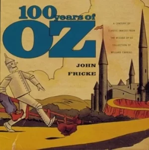 100 years of Oz by John Fricke