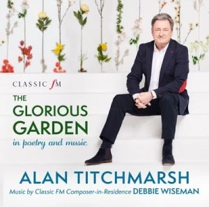 Alan Titchmarsh The Glorious Garden in Poetry and Music by Debbie Wiseman Music CD Album