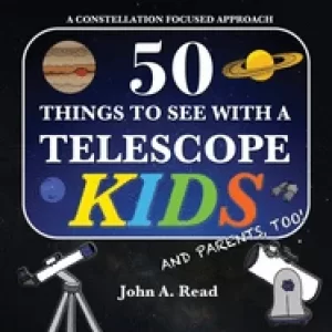 50 things to see with a telescope kids a constellation focused approach