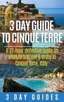 3 Day Guide to Cinque Terre by 3 Day City Guides