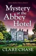 mystery at the abbey hotel an utterly addictive cozy mystery novel