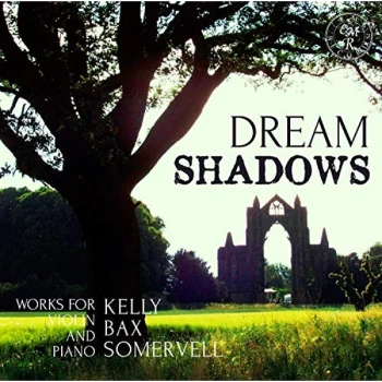 Arthur Somervell - Dream Shadows: Works for Violin and Piano CD