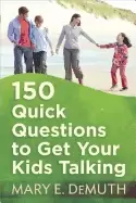 150 quick questions to get your kids talking