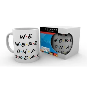 Friends We Were On A Break Mug