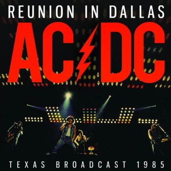 AC/DC - Reunion In Dallas Texas Broadcast 1985 Vinyl