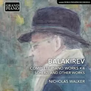 Balakirev Complete Piano Works/Scherzi and Other Works - Volume 4 by Mily Alexeyevich Balakirev CD Album