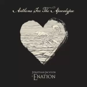 Anthems for the Apocalypse by Jonathan Jackson + ENation CD Album