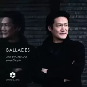 Ballades Jae-Hyuck Cho Plays Chopin by Frederic Chopin CD Album