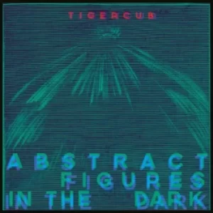 Abstract Figures in the Dark by Tigercub Vinyl Album