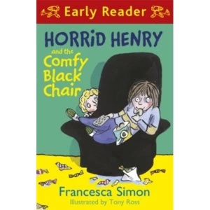 Horrid Henry Early Reader: Horrid Henry and the Comfy Black Chair : Book 31