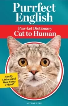 Purrfect English : Paw-ket Dictionary Cat to Human