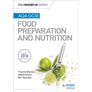 My Revision Notes: AQA GCSE Food Preparation and Nutrition