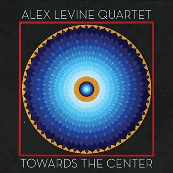 Alex Levine Quartet - Towards the Center CD