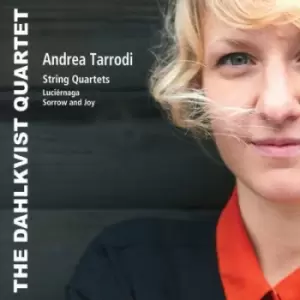 Andrea Tarrodi String Quartets/Luciernaga/Sorrow and Joy by Andrea Tarrodi CD Album