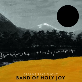 Band Of Holy Joy - Dreams Take Flight Vinyl