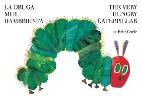 La oruga muy hambrienta/The Very Hungry Caterpillar by Eric Carle