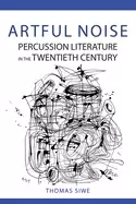 artful noise percussion literature in the twentieth century