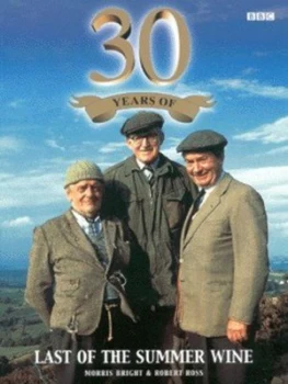 30 Years of Last of the Summer Wine by Morris Bright Book